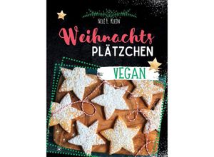 9783384063496 - Weihnachtsplätzchen Rezepte- Vegan - Nele L Klein Kartoniert (TB)