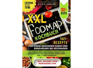 9783384063915 - XXL FODMAP Kochbuch - 303+ Rezepte für einen gesunden Darm und Ernährung bei Reizmagen - Silvia Zweier Kartoniert (TB)