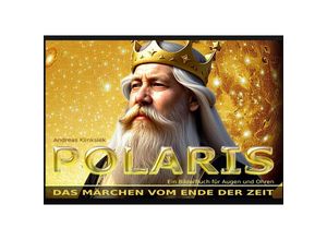 9783384064769 - POLARIS Das Märchen vom Ende der Zeit - Andreas Klinksiek Kartoniert (TB)