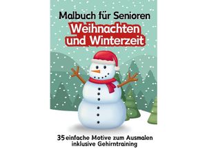 9783384065117 - Malbuch für Senioren Weihnachten und Winterzeit 35 einfache Ausmalbilder Gehirntraining für Rentner Malanfänger Malgruppen Geschenkidee Weihnachtsgeschenk Gruppenbetreuung Neujahr - Hardy Haar Kartoniert (TB)