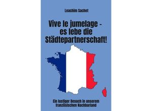 9783384065193 - Vive le jumelage - es lebe die Städtepartnerschaft! - Leachim Sachet Kartoniert (TB)