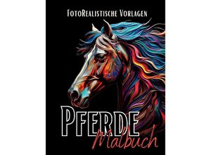 9783384066763 - Pferde Malbuch Fotorealistisch - Lucy´s Schwarze Malbücher Kartoniert (TB)