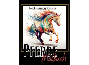 9783384066770 - Malbuch Pferde Fotorealistisch - Lucy´s Schwarze Malbücher Kartoniert (TB)