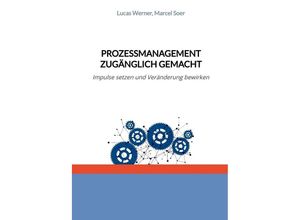 9783384066947 - Prozessmanagement zugänglich gemacht - Lucas Werner Marcel Soer Kartoniert (TB)