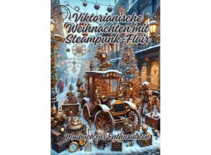 9783384067173 - Viktorianische Weihnachten mit Steampunk-Flair - Diana Kluge Kartoniert (TB)