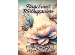 9783384068972 - Flügel und Blütenzauber - Diana Kluge Kartoniert (TB)