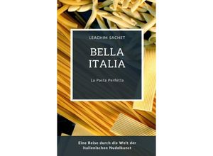 9783384069139 - Bella Italia La Pasta Perfetta - Leachim Sachet Kartoniert (TB)