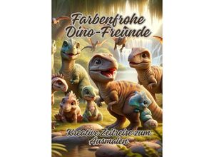 9783384070685 - Farbenfrohe Dino-Freunde - Diana Kluge Kartoniert (TB)