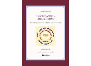 9783384070753 - UNSER DASEIN -- LOGOS-BOUND - Georg P Loczewski Kartoniert (TB)