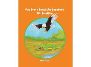 9783384072405 - Lerne Englisch am einfachsten mit dem Buch Das Erste Englische Lesebuch für Familien - Adelina Brant Kartoniert (TB)