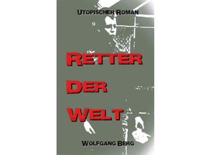 9783384074119 - Retter der Welt - Wolfgang Berg Kartoniert (TB)