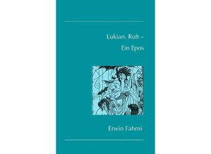 9783384074133 - Lukian Ruft - Ein Epos - Erwin Fahrni Kartoniert (TB)