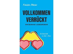 9783384074478 - Vollkommen verrückt I Beinahe-Liebesroman sowie humorvolle spannende Komödie -  Fräulein Pläsier Kartoniert (TB)