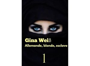 9783384074485 - Allemande blonde esclave - Gina Weiß Kartoniert (TB)