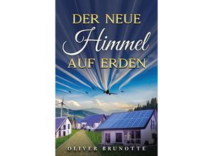 9783384078094 - Der neue Himmel auf Erden - Oliver Brunotte Kartoniert (TB)