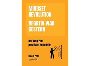 9783384078155 - Mindset Revolution - Negativ war gestern   wissenschaftlich fundierter Ratgeber - Nicola Pape Kartoniert (TB)