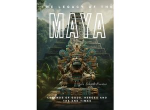 9783384078315 - The Legacy of the Maya - Laila Schwab-Mansour Kartoniert (TB)