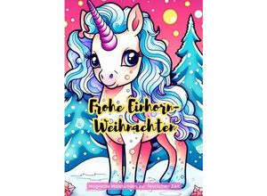 9783384080110 - Frohe Einhorn-Weihnachten - Christian Hagen Kartoniert (TB)