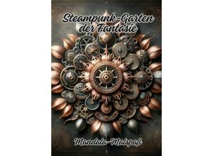 9783384081995 - Steampunk-Garten der Fantasie - Diana Kluge Kartoniert (TB)