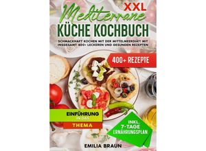 9783384082503 - XXL Mediterrane Küche Kochbuch - Emilia Braun Kartoniert (TB)