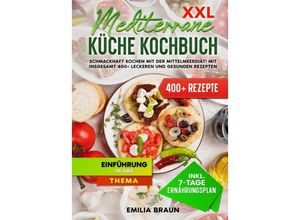 9783384082510 - XXL Mediterrane Küche Kochbuch - Emilia Braun Gebunden