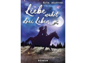 9783384084712 - Liebe währt drei Leben - Rita Maffini Kartoniert (TB)