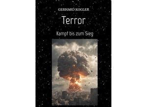 9783384084965 - Terror Szenario einer möglichen Terrorwelle - Gerhard Kogler Kartoniert (TB)