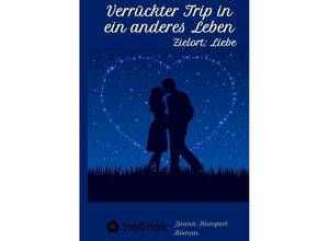 9783384085498 - Verrückter Trip in ein anderes Leben - Jaana Humpert Kartoniert (TB)