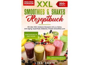 9783384090522 - XXL Smoothies & Shakes Rezeptbuch - Lisa Zahm Kartoniert (TB)