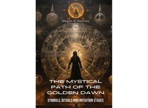 9783384094209 - The Mystical Path of the Golden Dawn - Megan V Ramirez Kartoniert (TB)