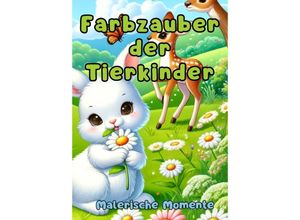 9783384094940 - Farbzauber der Tierkinder - Christian Hagen Kartoniert (TB)