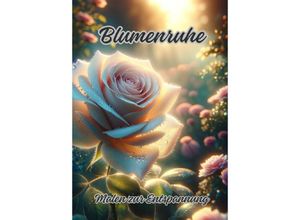 9783384097811 - Blumenruhe - Diana Kluge Kartoniert (TB)