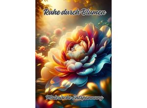 9783384097828 - Ruhe durch Blumen - Diana Kluge Kartoniert (TB)