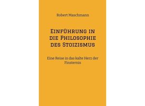 9783384100467 - Einführung in die Philosophie des Stoizismus - Robert Maschmann Kartoniert (TB)