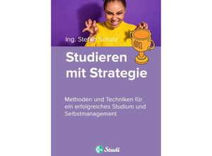 9783384100634 - Studieren mit Strategie (Bachelor Masterarbeit Hausarbeit Seminararbeit) - Für Schüler und Studenten mit Perspektive - 1a-Studi GmbH Kartoniert (TB)