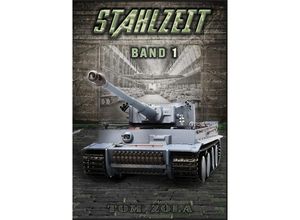 9783384103031 - STAHLZEIT Band 1 - Der andere 2 Weltkrieg - Tom Zola Kartoniert (TB)