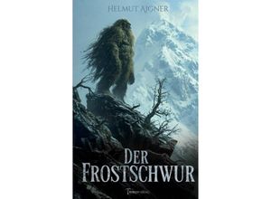 9783384103314 - Der Frostschwur - Helmut Aigner Kartoniert (TB)