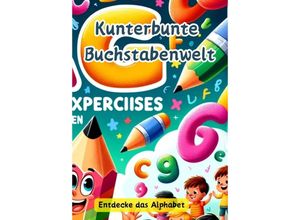 9783384105905 - Kunterbunte Buchstabenwelt - Christian Hagen Kartoniert (TB)