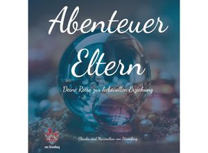 9783384106094 - Abenteuer Eltern - Claudia von Stromberg Maximilian von Stromberg Gebunden