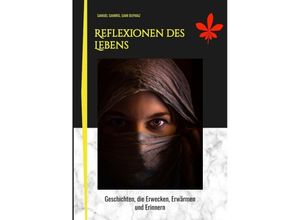 9783384108104 - Reflexionen des Lebens - Samuel Samiris Sami Duymaz Kartoniert (TB)