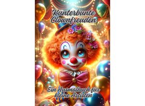 9783384108494 - Kunterbunte Clownfreuden - Diana Kluge Kartoniert (TB)