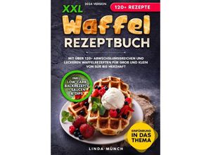 9783384109019 - XXL Waffel Rezeptbuch - Linda Münch Kartoniert (TB)