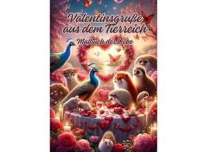 9783384109835 - Valentinsgrüße aus dem Tierreich - Diana Kluge Kartoniert (TB)