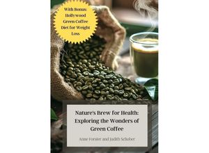 9783384110565 - Natures Brew for Health Exploring the Wonders of Green Coffee - Anne Forster Judith Schober Kartoniert (TB)