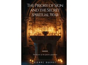 9783384111197 - The Priory of Sion and the Secret Spiritual War - Pierre Duchat Kartoniert (TB)