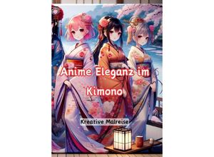 9783384111807 - Anime Eleganz im Kimono - Christian Hagen Kartoniert (TB)