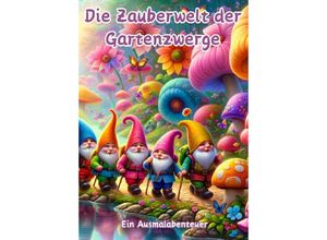 9783384111890 - Die Zauberwelt der Gartenzwerge - Christian Hagen Kartoniert (TB)