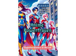 9783384114792 - Anime Powerfrauen - Maxi Pinselzauber Kartoniert (TB)