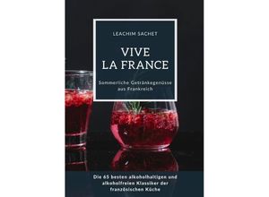 9783384114914 - Vive la France Sommerliche Getränkegenüsse aus Frankreich - Leachim Sachet Kartoniert (TB)