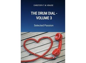 9783384115065 - The Drum Dial - Volume 3 - Christoph T M Krause Kartoniert (TB)